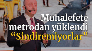 Muhalefete metrodan yüklendi “Sindiremiyorlar”